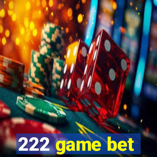 222 game bet