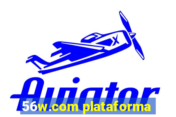 56w.com plataforma