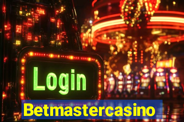 Betmastercasino