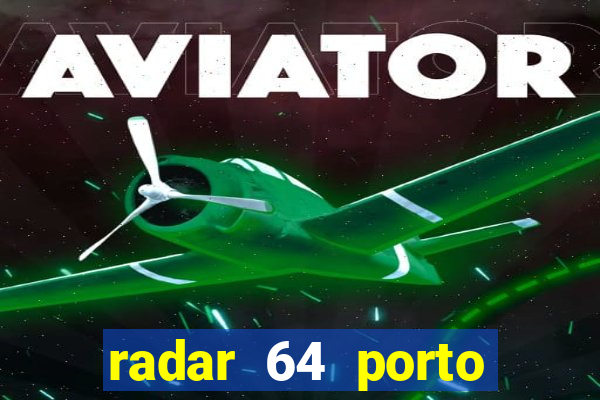 radar 64 porto seguro bahia