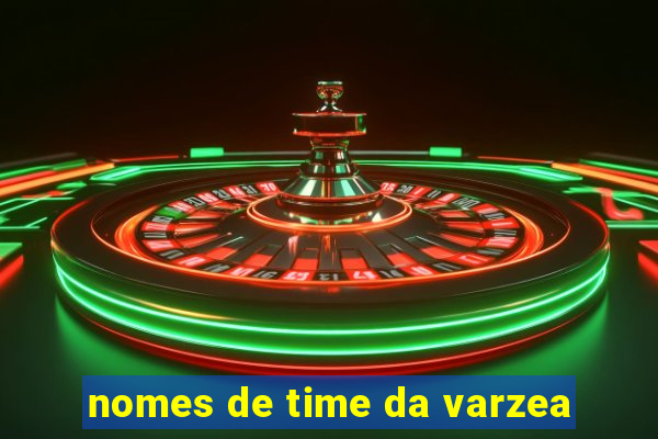 nomes de time da varzea