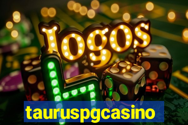 tauruspgcasino