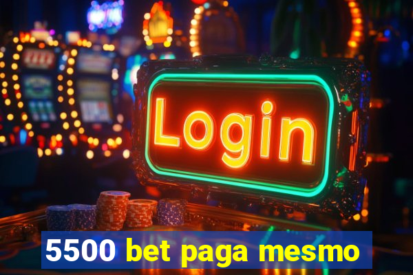 5500 bet paga mesmo