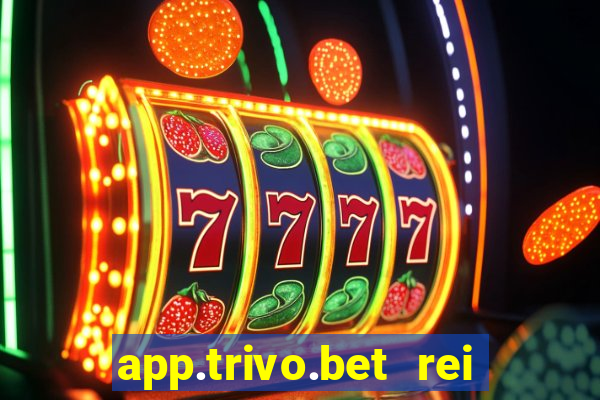 app.trivo.bet rei do bicho