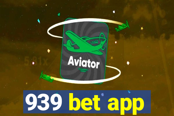 939 bet app