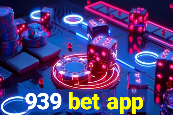 939 bet app