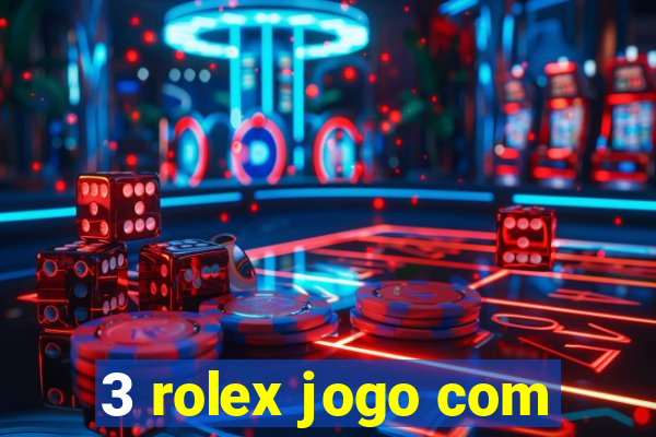 3 rolex jogo com