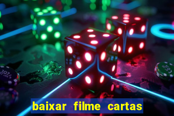 baixar filme cartas para julieta legendado