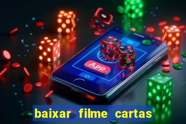 baixar filme cartas para julieta legendado