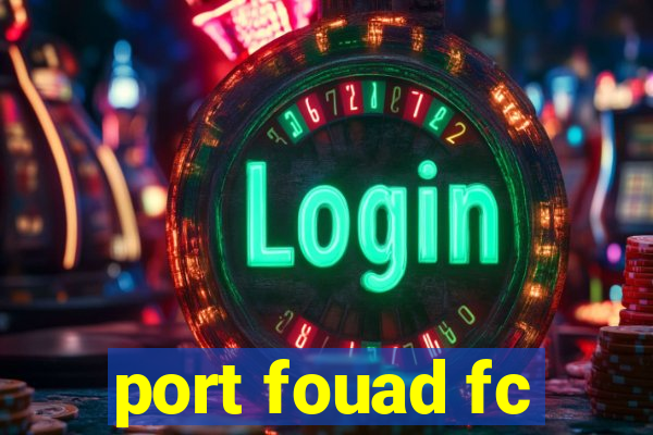 port fouad fc