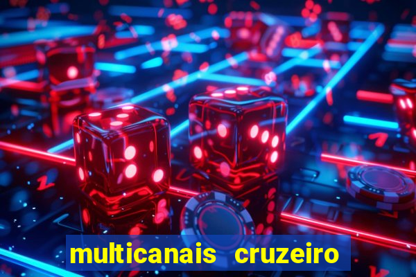 multicanais cruzeiro ao vivo