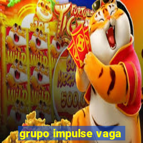 grupo impulse vaga