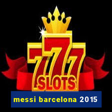 messi barcelona 2015