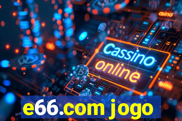 e66.com jogo