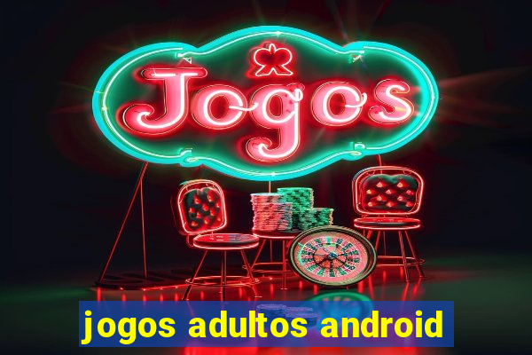 jogos adultos android