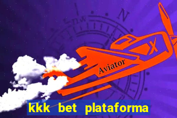 kkk bet plataforma de jogos