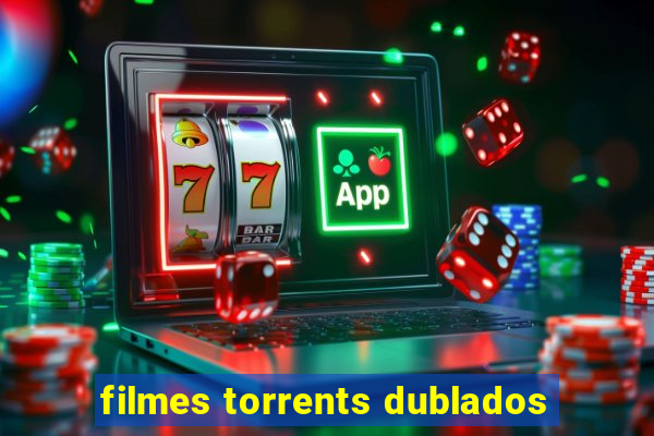 filmes torrents dublados