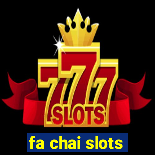 fa chai slots