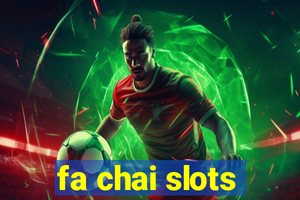 fa chai slots