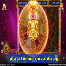 plataforma nova da pg