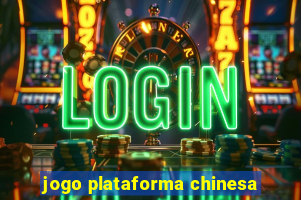 jogo plataforma chinesa