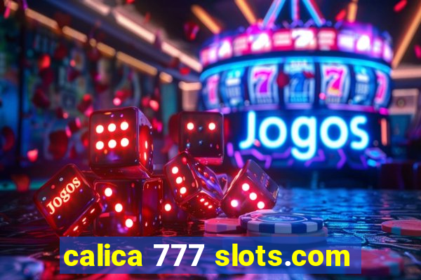 calica 777 slots.com