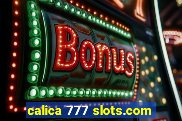 calica 777 slots.com