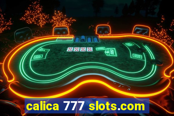 calica 777 slots.com