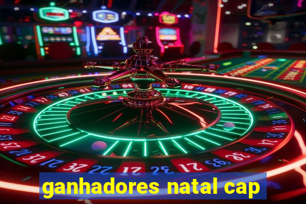 ganhadores natal cap