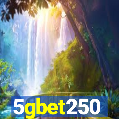 5gbet250