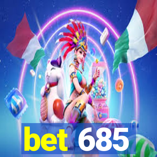 bet 685