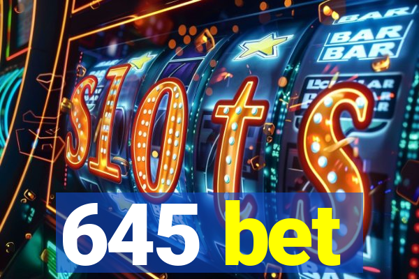 645 bet