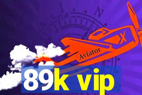 89k vip