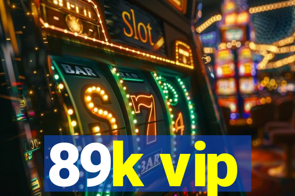 89k vip