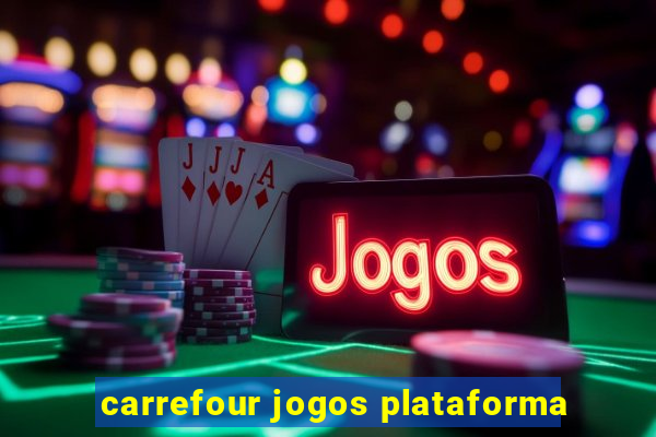 carrefour jogos plataforma