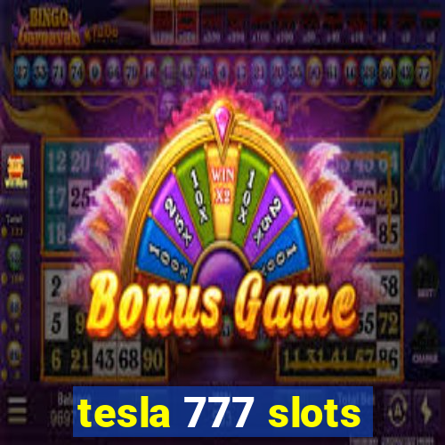 tesla 777 slots