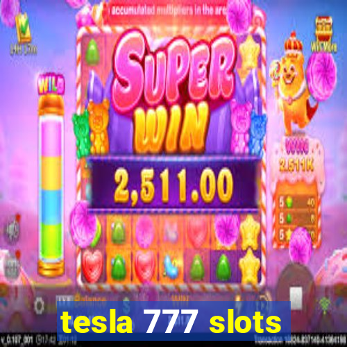 tesla 777 slots