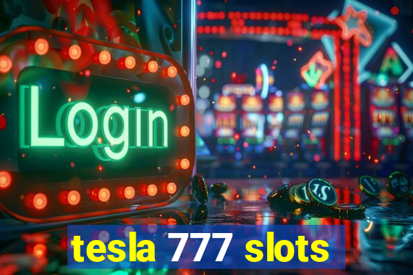 tesla 777 slots