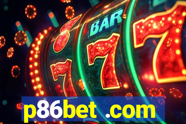 p86bet .com