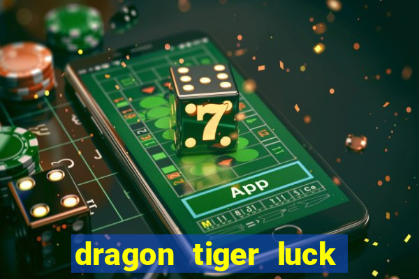 dragon tiger luck demo dinheiro infinito