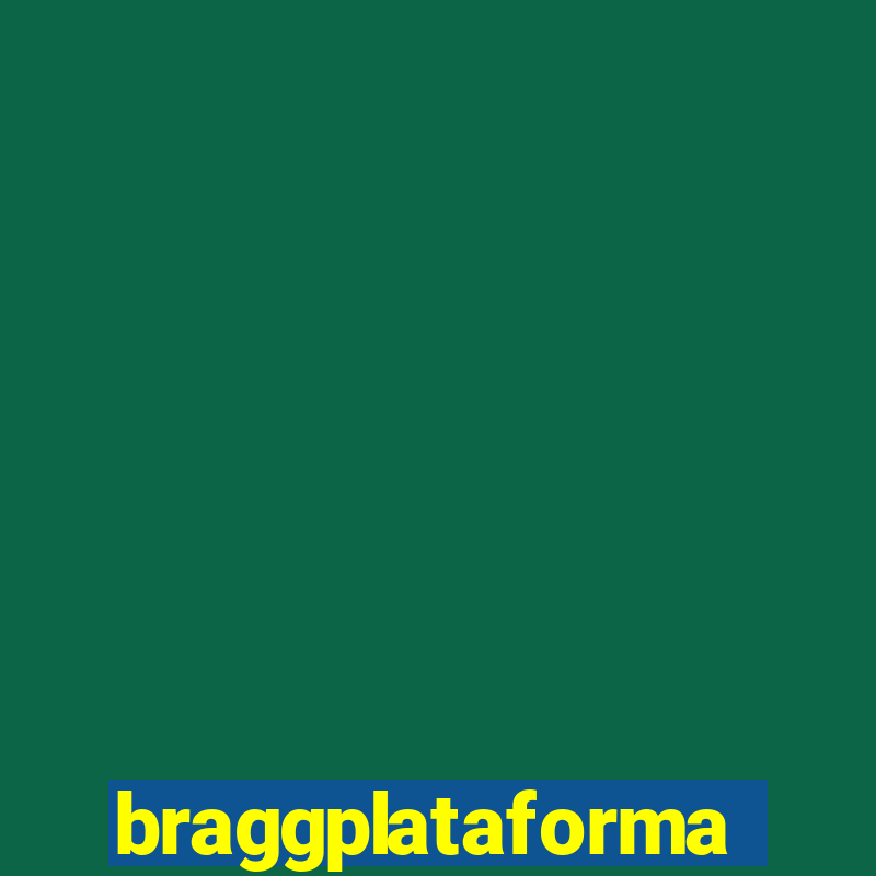 braggplataforma