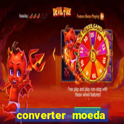 converter moeda cruzeiro para real