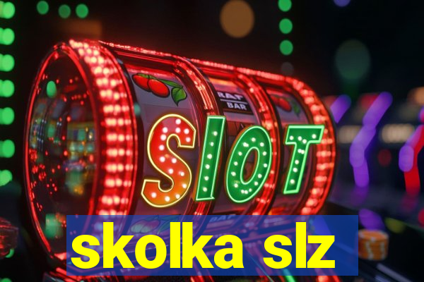 skolka slz