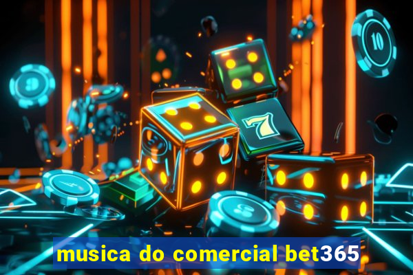 musica do comercial bet365