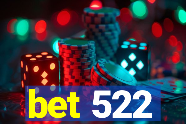 bet 522