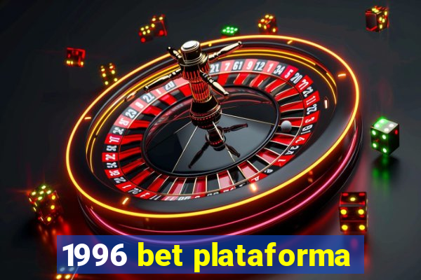 1996 bet plataforma