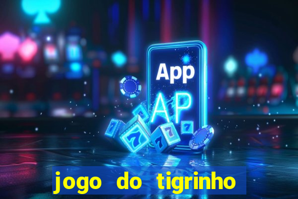 jogo do tigrinho plataforma de r$ 5