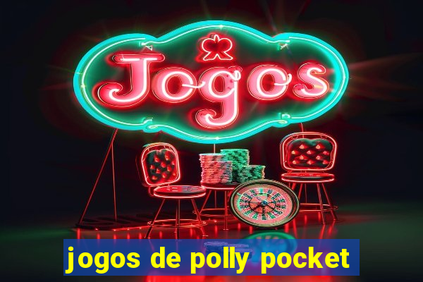 jogos de polly pocket