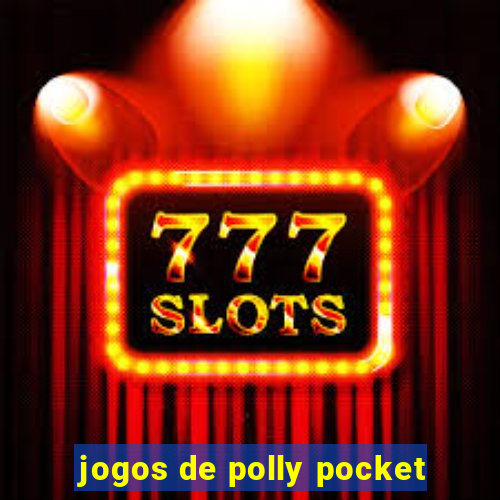 jogos de polly pocket