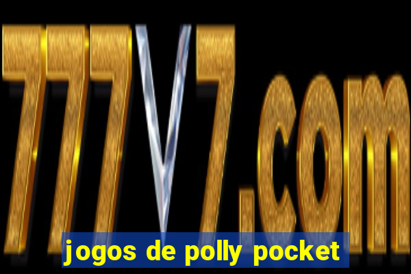 jogos de polly pocket